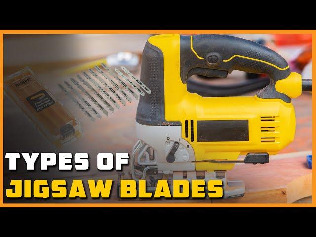 Types of Jigsaw Blades