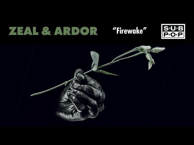 Zeal & Ardor - Firewake (Official Audio)