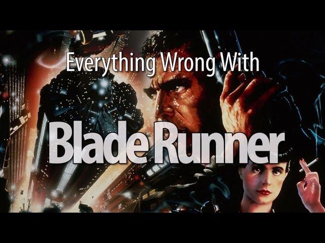 Everything Wrong With Blade Runner In 17 Minutes Or Less