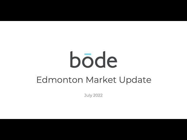 Edmonton Real Estate Market Update  July 2022