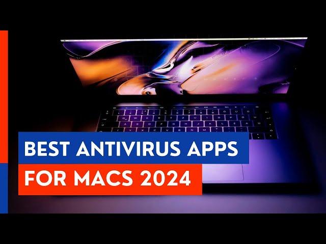 Best Antivirus Apps for Macs in 2024 | World Unveiled