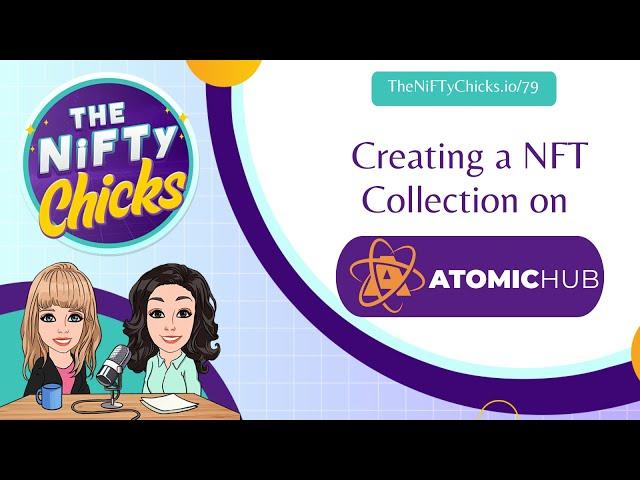 Creating A NFT Collection On Wax Atomic Hub | The Nifty Chicks