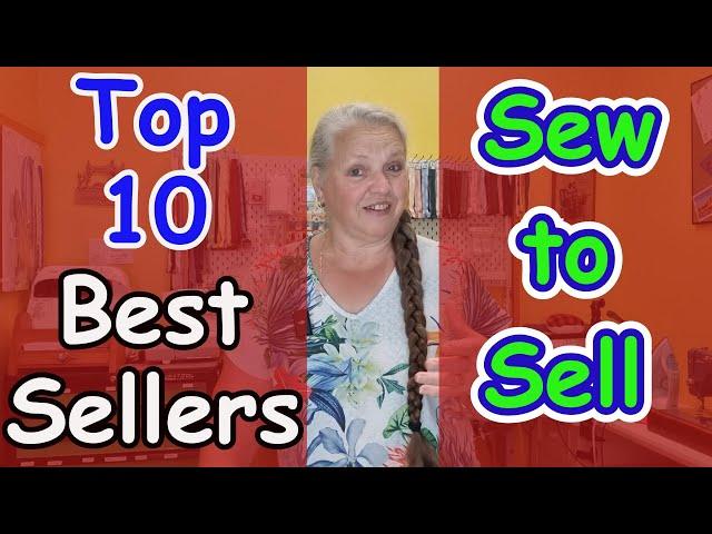 Sew to Sell Top ten best sellers part 8 What handmade items did I sell in the past 3 months