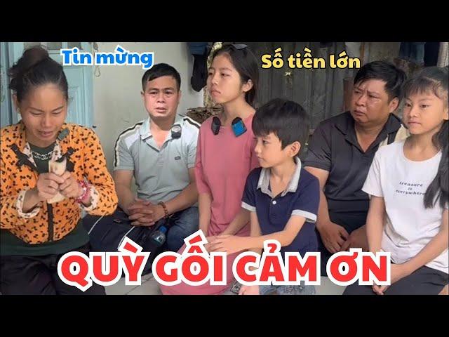 Tin mừng cho gia đình nhận được số tiền quỳ gối cám ơn | Thanh Truc Miền Tây