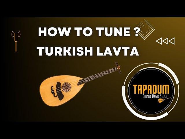 Turkish Lavta Tuning : How to tune Lavta  ?