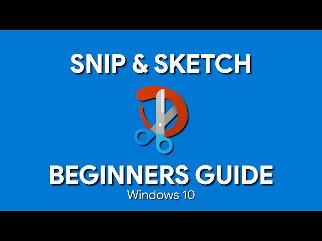 How to Use Windows 10 Snip & Sketch (Beginners Guide)