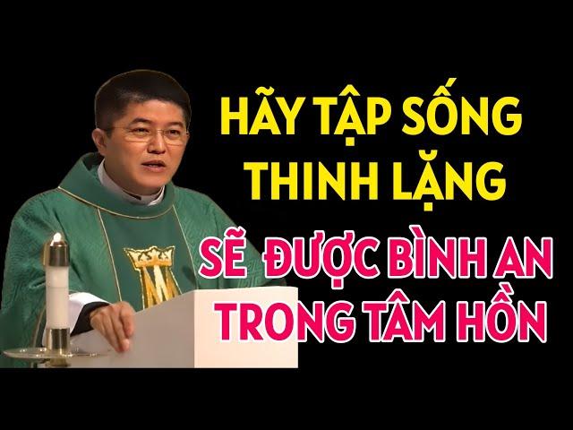 HÃY TẬP SỐNG THINH LẶNG ĐỂ TÂM HỒN ĐƯỢC BÌNH AN | LM NGUYỄN THIẾT THẮNG GIẢNG & GIẢI ĐÁP