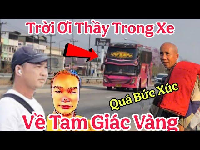 Nóng..! Cận Cảnh Xe Trở Thầy Phi Như Bay Hướng Tam Giác Vàng Bức Xúc Phước Nghiêm Ngày Cuối