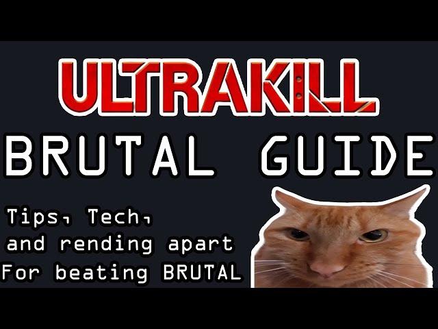 BRUTAL DIFFICULTY TIPS + GUIDE /// QUICK TIPS TO HELP BEAT BRUTAL /// ULTRAKILL