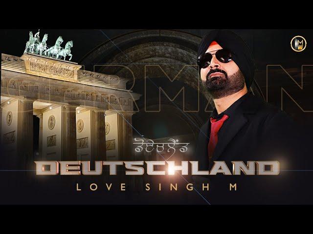 Deutschland : Love singh M | Official Video | Latest Panjabi Songs 2024 | New Punjabi Song 2024