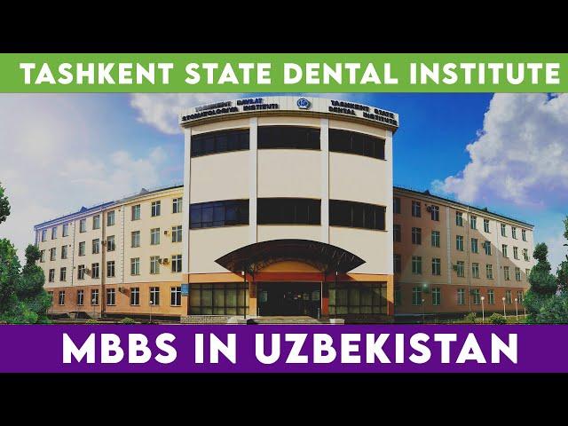 Welcome to Tashkent State Dental Institute | Faculty of Medicine | MBBS in Uzbekistan | #mbbsabroad