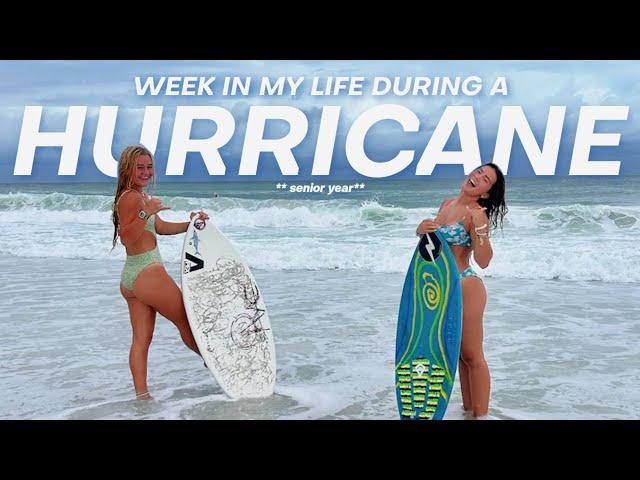 WEEK IN MY LIFE  DURING A HURRICANE  || Senior year