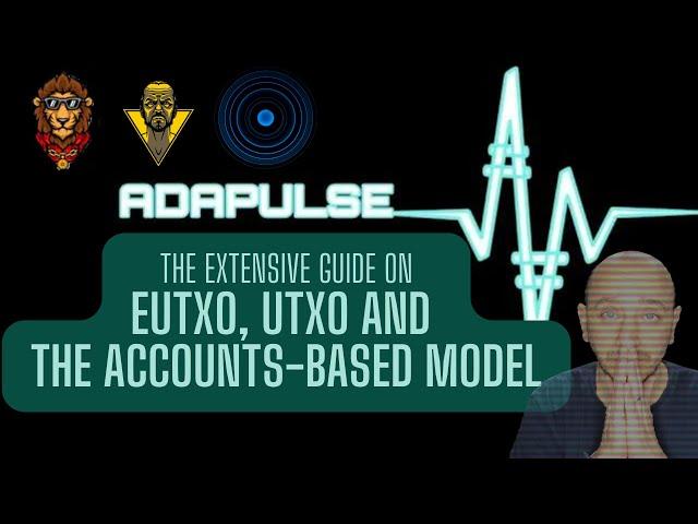 The Extensive Guide on EUTxO, UTxO and The Accounts-based Model.  Understand how each model works!