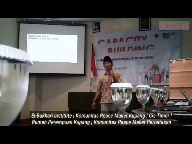 TRAINING CAPACITY BUILDING BERSAMA EL-BUKHARI INSTITUTE, KOMUNITAS PEACEMAKER KUPANG DAN MITRAH