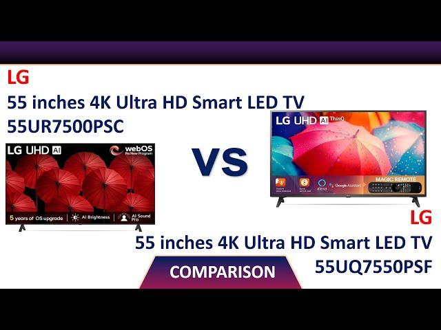 LG 55 inches 4K UHD Smart LED TV 55UR7500PSC Vs LG 55'' 4K UHD Smart LED TV 55UQ7550PSF Comparison