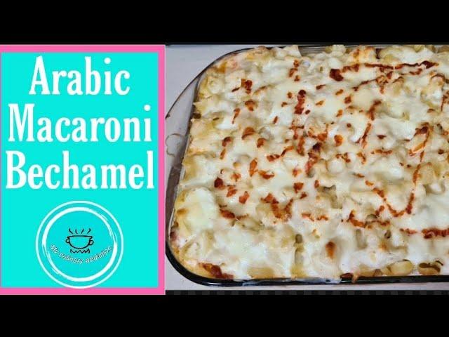 Arabic Macaroni bechamel