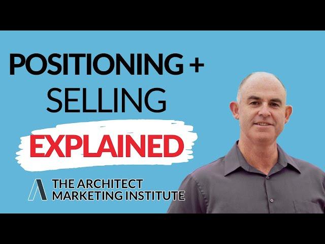 How To Position Your Architecture Firm And Sell More Projects And Services