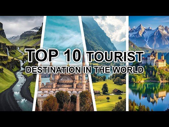 Top 10 Tourist Destination in the World !