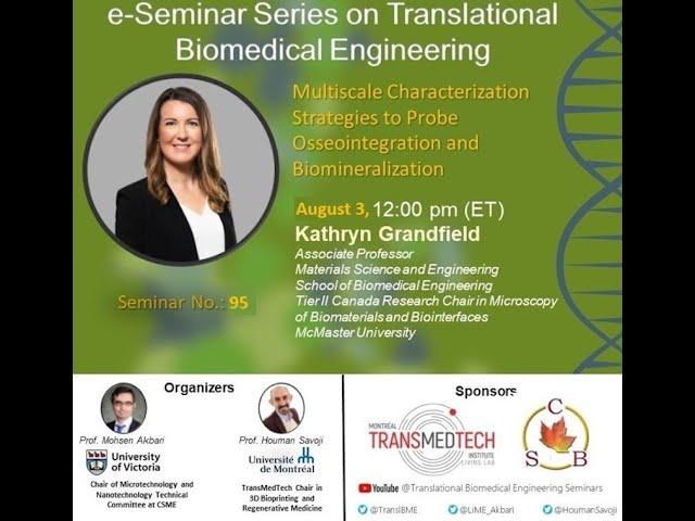 e-Seminar Series on Translational Biomedical Engineering with Prof. Kathryn Grandfield (2022-08-03)