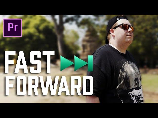 Premiere Pro FAST FORWARD Effect