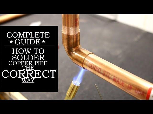 How to Solder Copper Pipe The CORRECT Way | GOT2LEARN