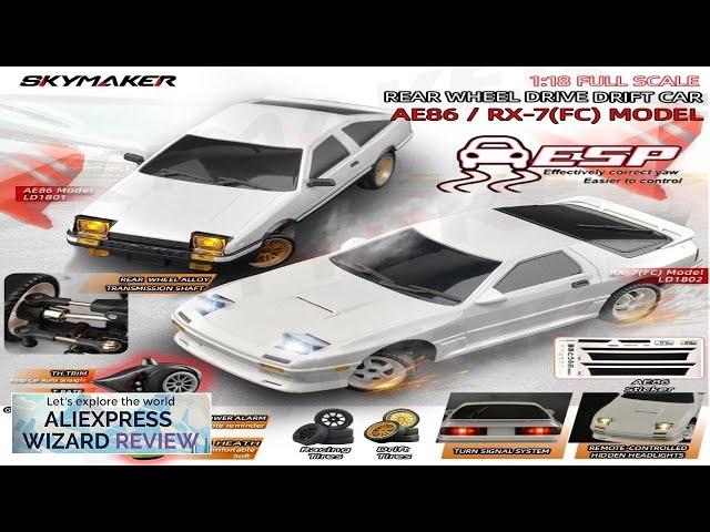 Skymaker AE86 Model LD1801 RX-7 FC LD1802 1:18 RC Drift Car 1/18 Review