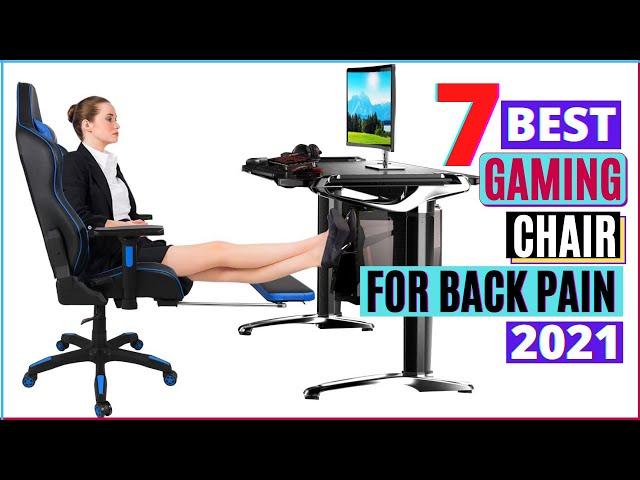 Best Gaming Chair For Back Pain Reviews 2021 [Top 7 Picks]