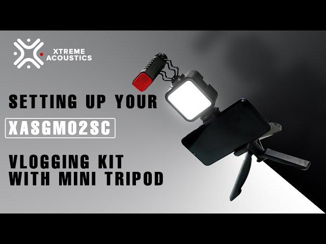 Setting Up Your Xtreme Acoustics XA-SGM-02-SC Vlogging Kit with Mini Tripod