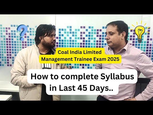 How to complete syllabus in last 45 days- Coal Management Trainee exam 2025