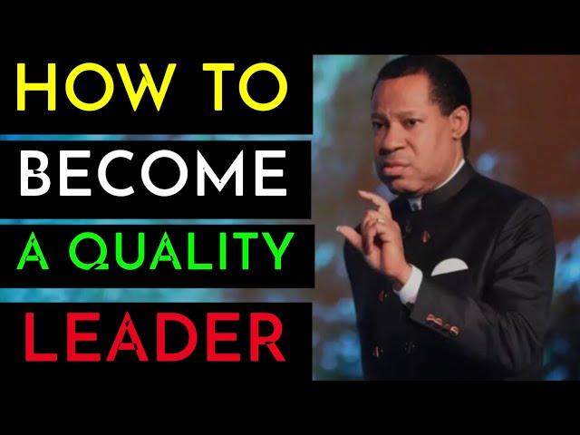 How To Become A Quality And Great Leader In Life (By Pastor Chris)