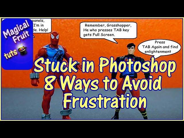 Stuck in Photoshop - 8 Ways to Avoid Frustration