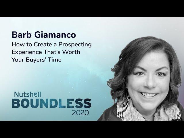 Barb Giamanco: How to Create a Prospecting Experience That’s Worth Your Buyers’ Time