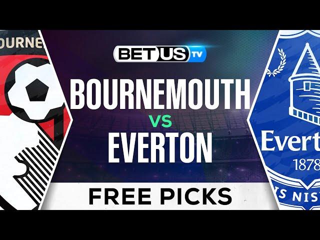 Bournemouth vs Everton | Premier League Expert Predictions, Free Picks & Best Bets