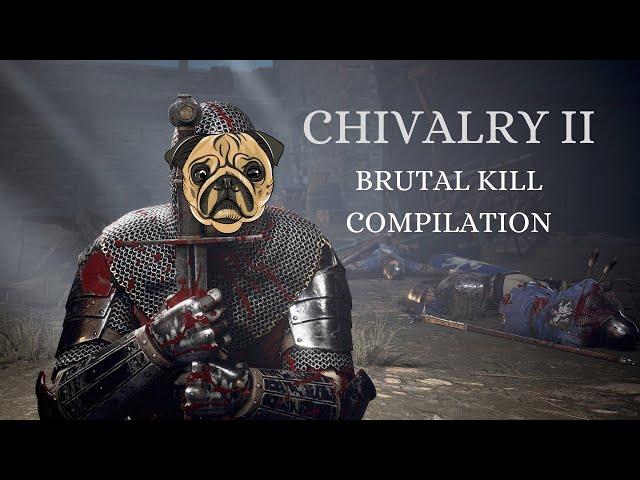 Chivalry II - Brutal Kill Compilation #1