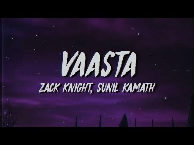 Zack Knight - Vaasta ft Sunil Kamath (Lyrics/Meaning)