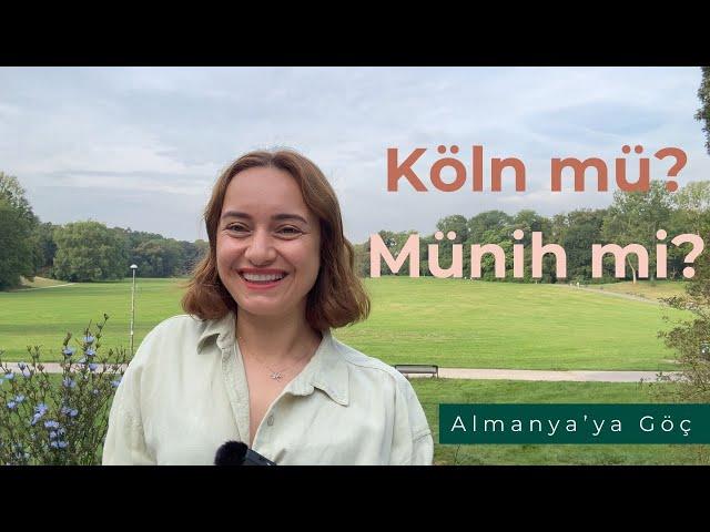 Köln mü Münih mi? - Almanya'ya Göç - Almanya'da Yaşam