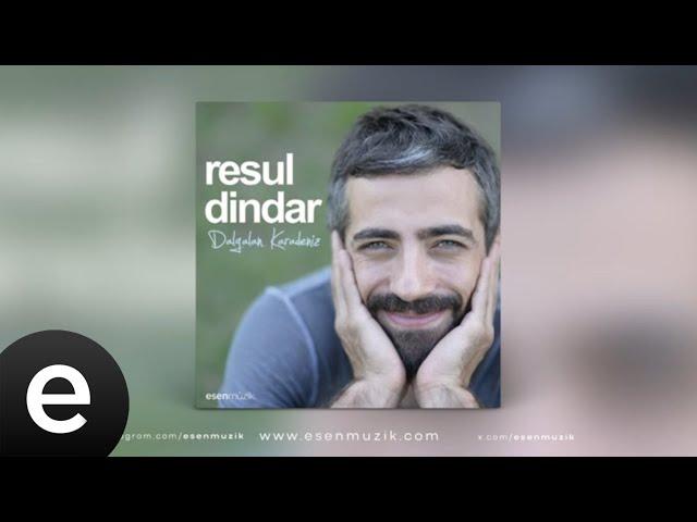 Resul Dindar - Dalgalan Karadeniz (Full Albüm) - Esen Müzik