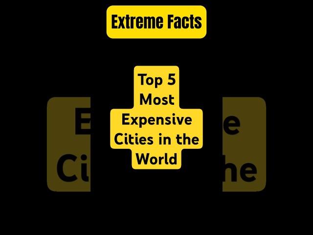 Top 5 Most Expensive Cities in the World #shorts #facts #mostexpensive #expensive #costofliving