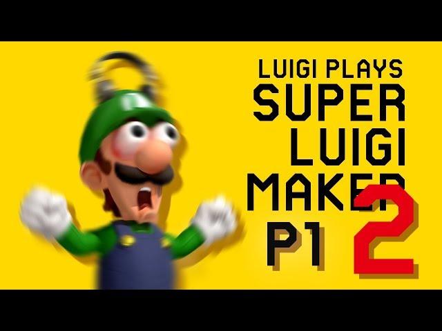 SO UNFAIR ALREADY!! | Luigi Plays: SUPER LUIGI MAKER 2 - PART 1