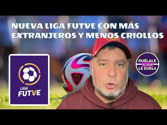 LA NUEVA LIGA FUTVE CON MÁS EXTRANJEROS Y MENOS CRIOLLOS EN CANCHA / VINOTINTO / VENEZUELA