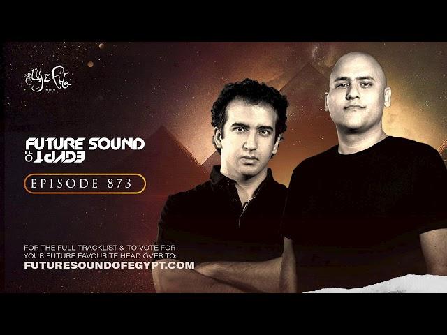 Future Sound of Egypt 873 with Aly & Fila