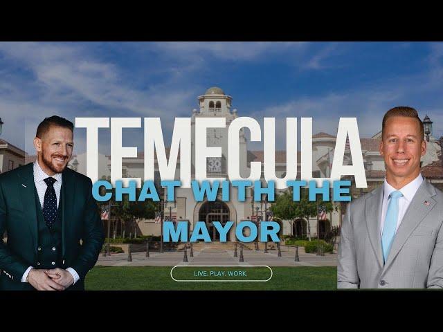 In Depth Interview With The Mayor of Temecula