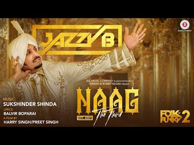 Naag The Third - Official Music Video | Jazzy B | Sukshinder Shinda | Naag 3