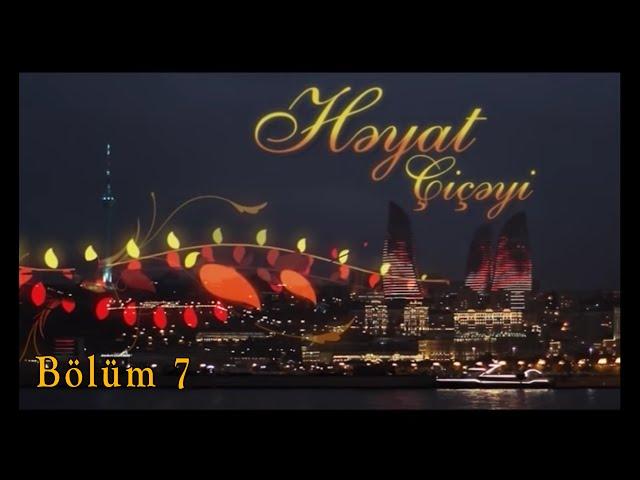 Həyat çiçəyi (7-ci bölüm)