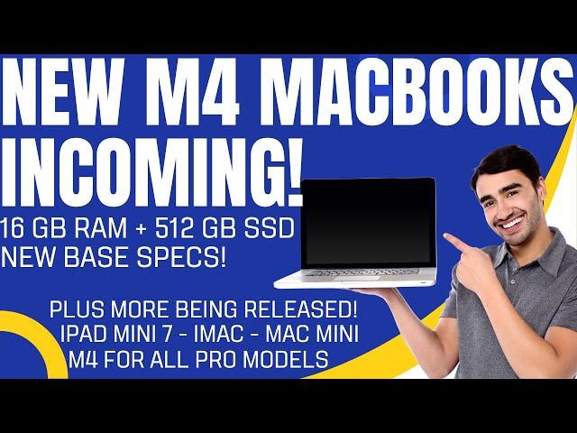 New Apple MacBook with M4 CPU Release Date Confirmed New iPad Mini 7 iMac & Mac Mini Confirmed!