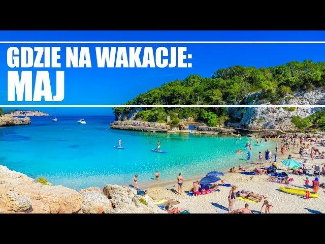 Gdzie na wakacje: MAJ | Travelplanet.pl