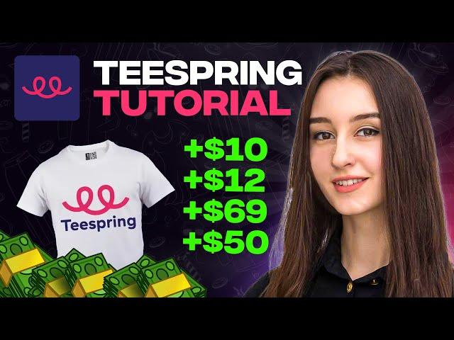 Teespring Tutorial For Beginners (2025) Complete Guide