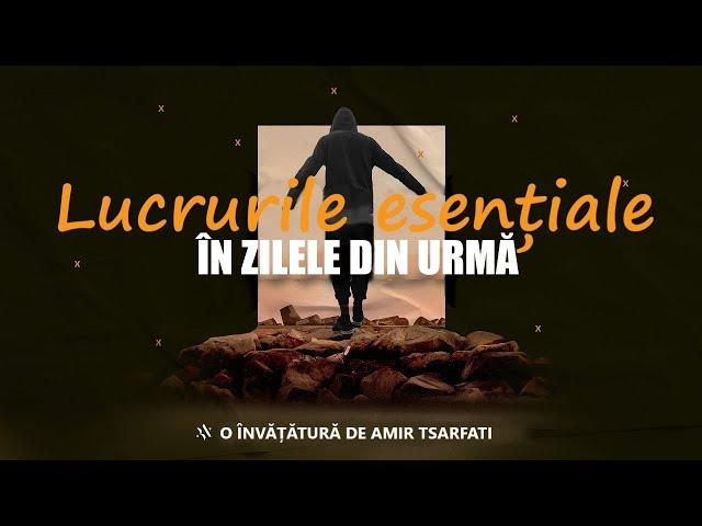 Amir Tsarfati: Lucrurile esențiale în zilele din urmă