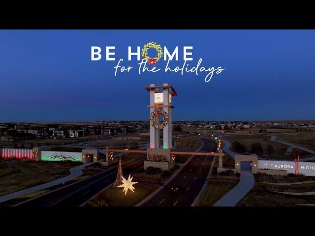 Be Home for the Holidays - The Aurora Highlands