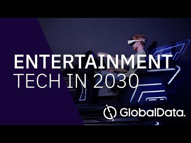 The Future of Entertainment - Tech in 2030